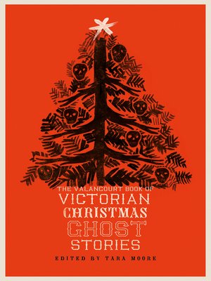 cover image of The Valancourt Book of Victorian Christmas Ghost Stories